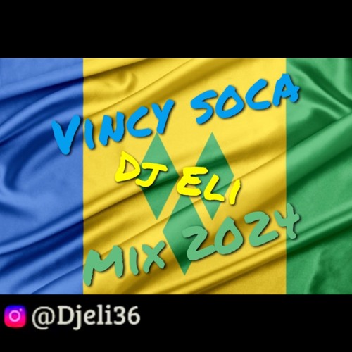 Stream DjEli Vincy Soca Mix 2024 by Dj ELI | Listen online for free on ...