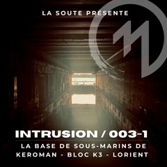 Podcast Emission #27 - Breaks PM - Intrusion 003-1 - La Base de Sous-Marins de Keroman - K3