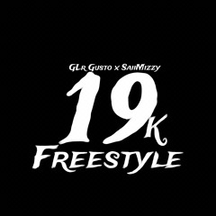 19k freestyle ft.GLR Gusto