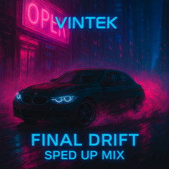 Final Drift-Epic sped up mix
