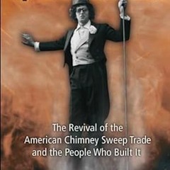 🍉[download]> pdf Up from the Ashes The Revival of the American Chimney Sweep Trade and  🍉