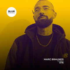 Blur Podcasts 076 - Marc Brauner (Houseum)