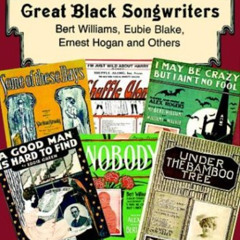 [DOWNLOAD] PDF 🖋️ 35 Song Hits by Great Black Songwriters: Bert Williams, Eubie Blak