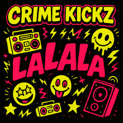 Crime Kickz - LALALA