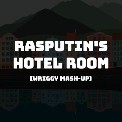 Rasputin Hotel Room (Wriggy Mash-Up)