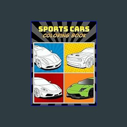Stream Read$$ Sports Cars Coloring Book: A Collection of 45 Cool