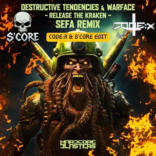 Destructive Tendencies & Warface - Release The Kraken ( SEFA REMIX ) (CODE:X & S'CORE EDIT)