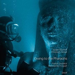 READ [PDF EBOOK EPUB KINDLE] Diving to the Pharaohs: The Discovery of Sunken Egypt by