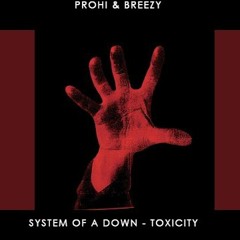 System of a Down - Toxicity (ProHi & Breezy Bootleg )