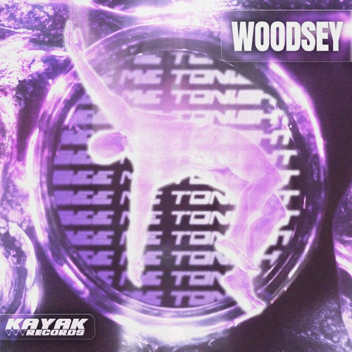 Woodsey - See Me Tonight