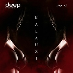 Kalauzi - Sin Ti (Original Mix) DHN510
