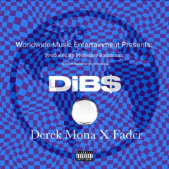 Derek Mona X Fader - DiB$ [Prod. Professor Boozeman]