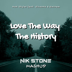Max Styler feat. Rihanna & Eminem - Love The Way The History (Nik Stone Mashup)