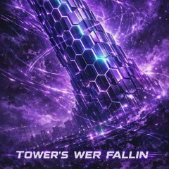 Tower's wer Fallin