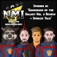 NMI - Episode 61 - "Guardians of the Galaxy 3 Review + Spoiler Talk"