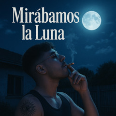 Mirabamos la Luna