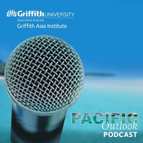 Stream Pacific Outlook Podcast Ruha Fifita By Griffith In Asia Listen Online For Free On Soundcloud