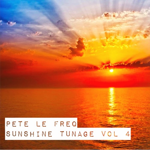 Pete Le Freq Sunshine Tunage Vol 4