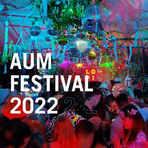 AUM Festival 2022 (Kanuka Stage)