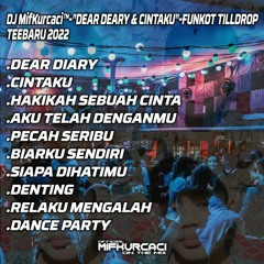 DJ MifKurcaci™-"DEAR DEARY & CINTAKU"-FUNKOT TILLDROP TERBARU 2022 .mp3