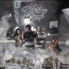 White Boy Can't Jump (Feat. FGM Jay Jay)