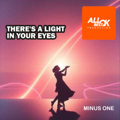 There's a light in your eyes_Minus One