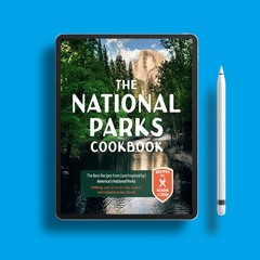 The National Parks Cookbook: The Best Recipes from (and Inspired by) America’s National Parks (