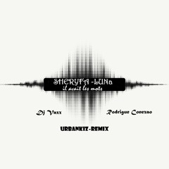 DJ VAXX feat RODRIGUE CONEXAO -SHERYFA LUNA - il avait les mots- URBAN KIZ REMIX