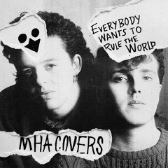 everybody wants to rule the world* (Tears For Fears Cover)