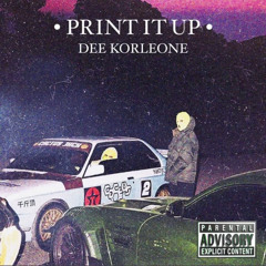 •PRINT IT UP•