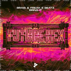Brais & Freak E Beatz - Bring It