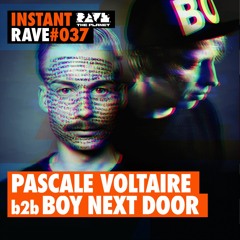 PASCALE VOLTAIRE b2b BOY NEXT DOOR @ Instant Rave #037 w/ Urst Agency