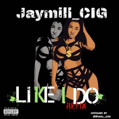Like I Do (Fireboy Cover) - Feat. Jaymill Cig