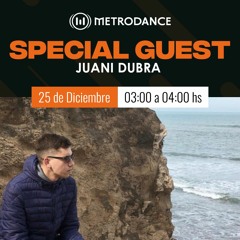 Special Guesto Metrodance @ Juani Dubra