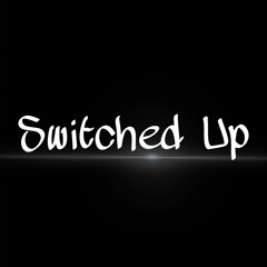 Switched Up (Prod. SkinnyKhris)