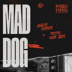 Angelo Ferreri & Pietro Over Jack - MAD DOG // MFR388