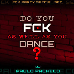 DO YOU FCK AS WELL AS YOU DANCE ? (PACHECO DJ MIX)