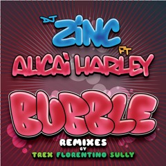 Premiere: Dj Zinc Ft Alicai Harley 'Bubble' (Trex Remix)[Bingo Bass]