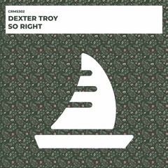 Dexter Troy - So Right (Radio Edit) [CRMS302]