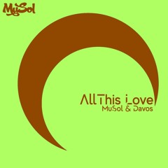 MuSol & Davos - All This Love