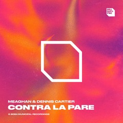 Meaghan & Dennis Cartier - Contra La Parè (Extended Mix)