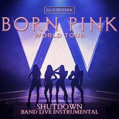BLACKPINK - Shutdown (Band Live Version at Born Pink World Tour) Instrumental