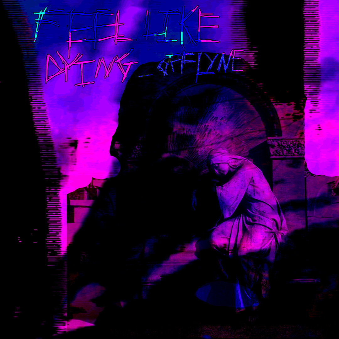 Stream feel like dying by Øff Lyne | Listen online for free on SoundCloud