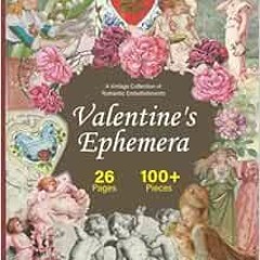 ACCESS [EBOOK EPUB KINDLE PDF] Vintage Valentine's Ephemera: A Retro Collection of Romantic Embe