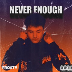 Never Enough (prod. jdrome)