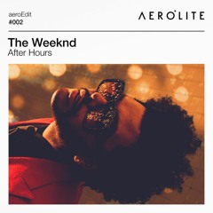 The Weeknd - After Hours (aeroEdit)