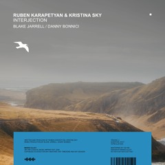 OUT NOW: Ruben Karapetyan & Kristina Sky - Interjection (Orignal Mix) [Mango Alley]