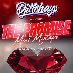 DJiLLCHAYS - THE PROMISE MINI R&B SLOW JAM MIXTAPE 2024
