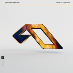 Spencer Brown Presents: 20 Years Of Anjunabeats (Continuous Mix)