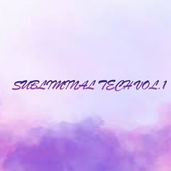 SUBLIMINAL TECH VOL.1 (mixed by Alonso Chávez)